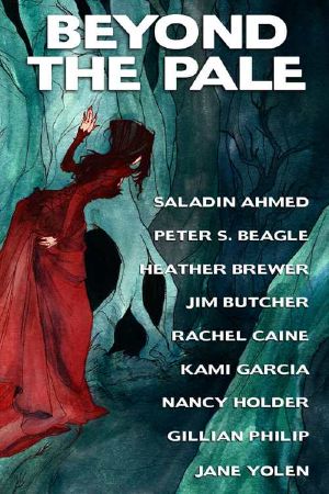 [The Dresden Files 11.60] • Beyond the Pale · A fantasy anthology